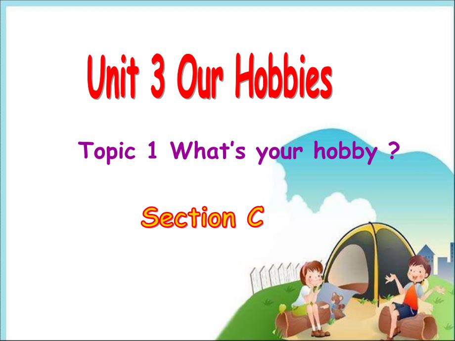 教育专题：Unit3Topic1SectionC_第1页