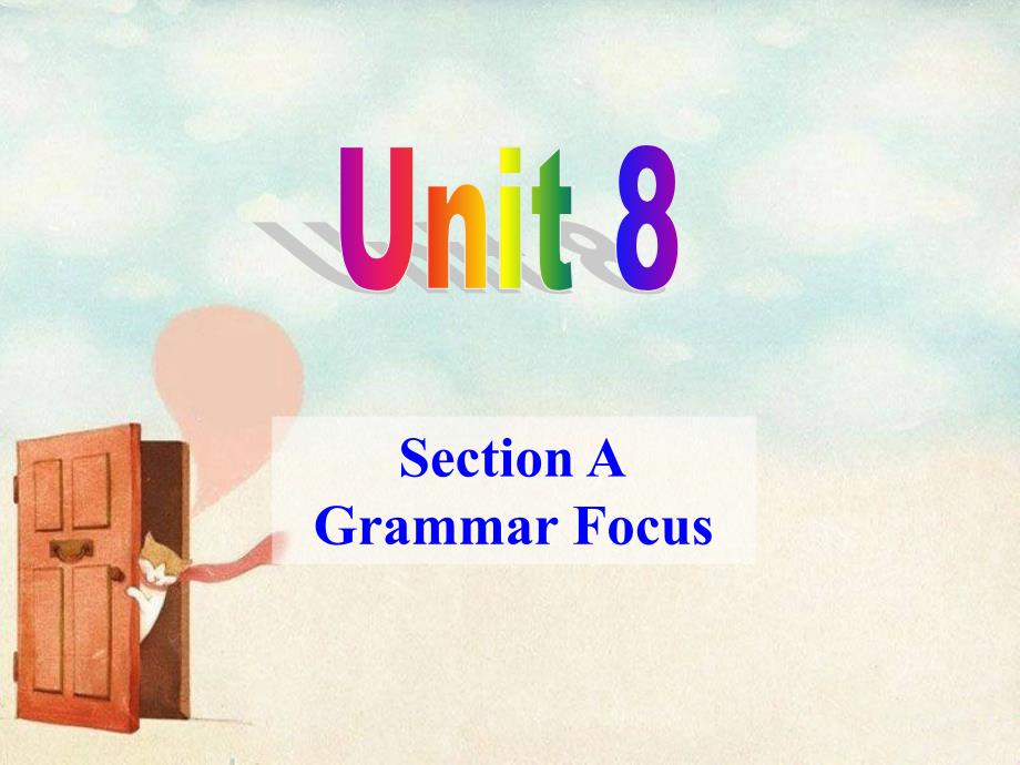 教育精品：九年级英语课件Unit8GrammarFocus(1)_第1页