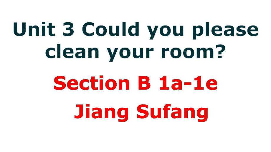 人教版英语八年级下册Unit 3 Could you please clean your room_ Section B 1a-1e 课件(共27张PPT)_第1页