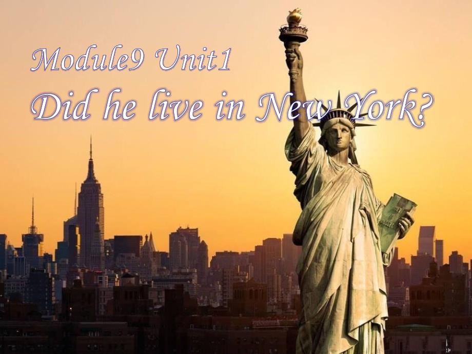 Module9《Unit1DidheliveinNewYork》课件2 (2)_第1页