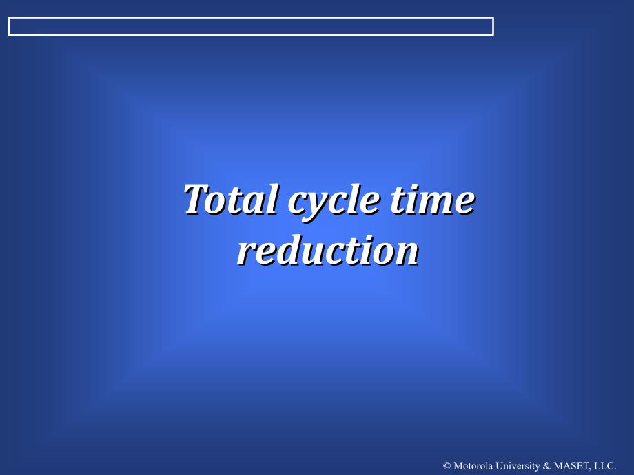 6 sigmaTotal cycle time reduction英文版_第1页