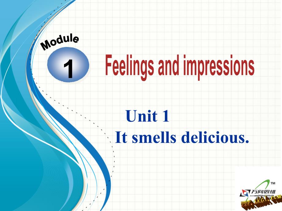 Module1+Unit1+It+smells+delicious（共41张PPT）_第1页