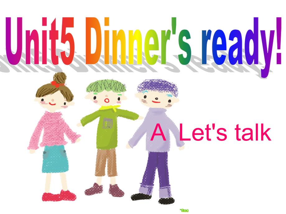 教育专题：pep新版四上Unit5Dinnersready!Aletstalk课件_第1页