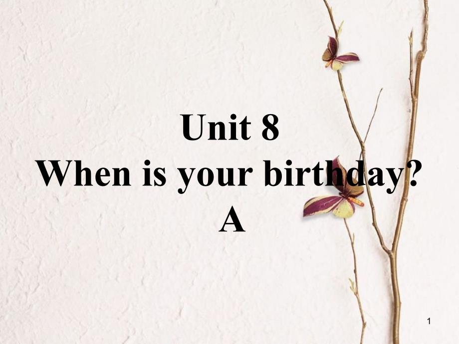 七年级英语上册 口头表达专练 Unit 8 When is your birthday Section A课件 （新版）人教新目标版_第1页