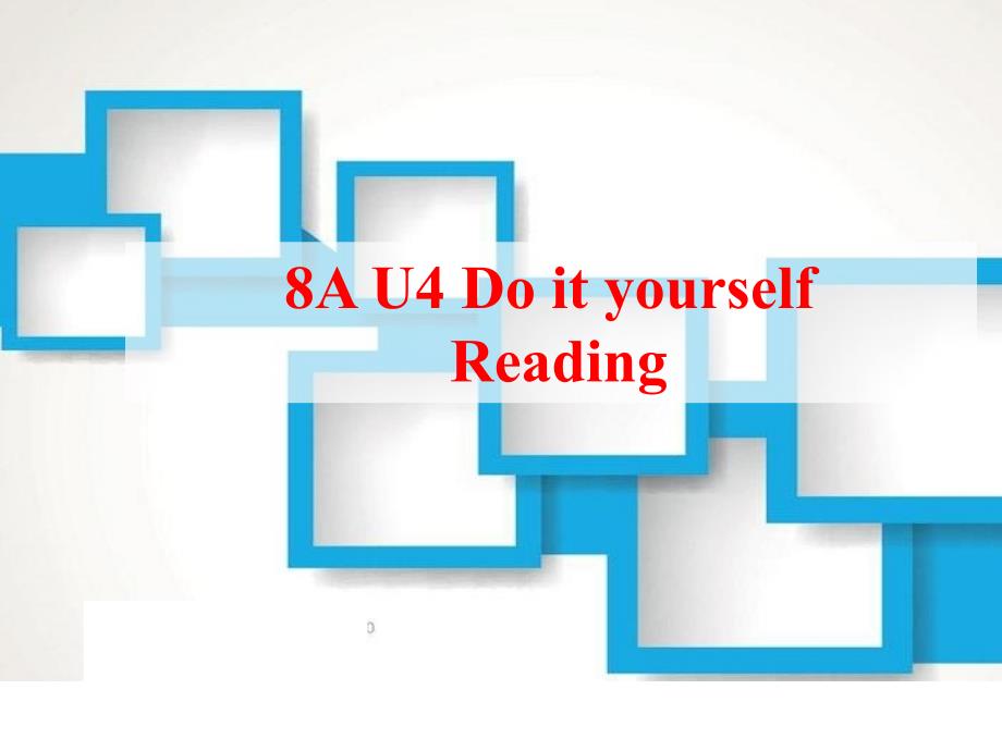 教育专题：8AU4Reading_第1页