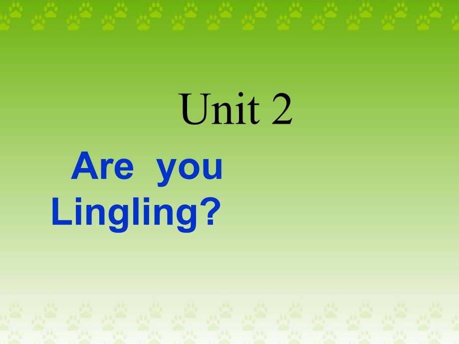 湘少版[2013春]三下《Unit 2 Are you Lingling》课件_第1页