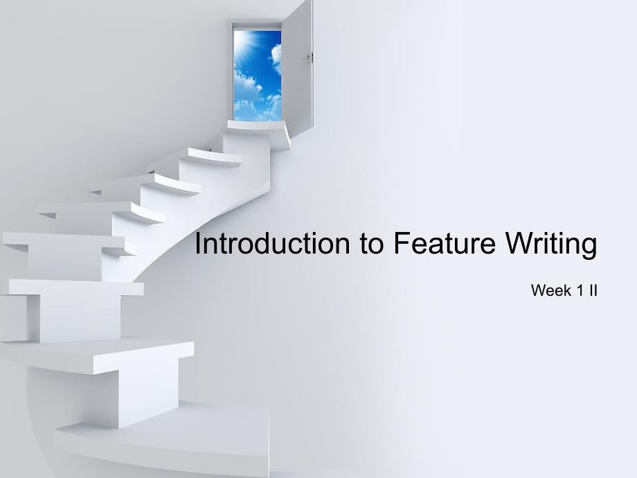 Introduction to Feature Writing 英语新闻采写_第1页