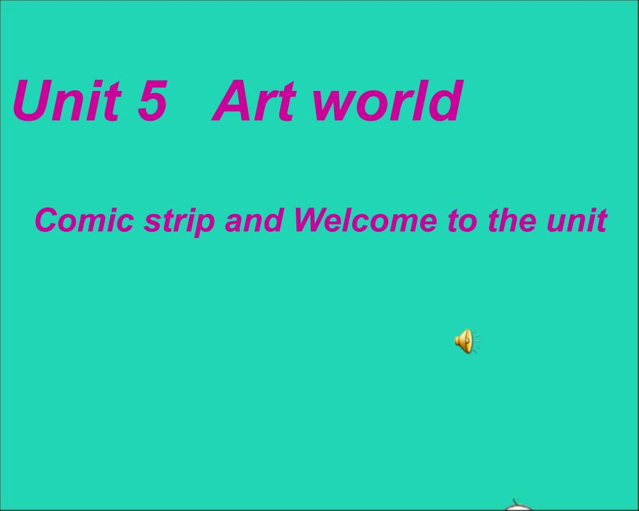 2022年九年級(jí)英語上冊(cè)Unit5Artworldwelcometotheunit課件新版牛津版_第1頁