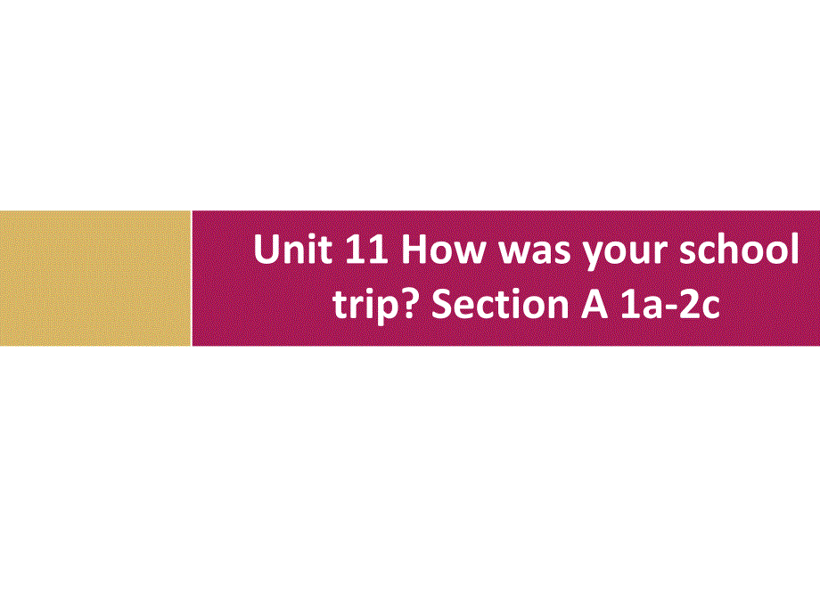 教育专题：七BUnit11SectionA1a-2c课件1_第1页