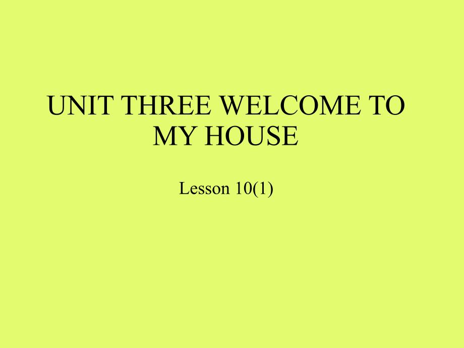 北京版一年级起点小学二年级英语下册：UNIT-THREE-WELCOM-TO-MY-HOUSE-Lesson-0课件_第1页