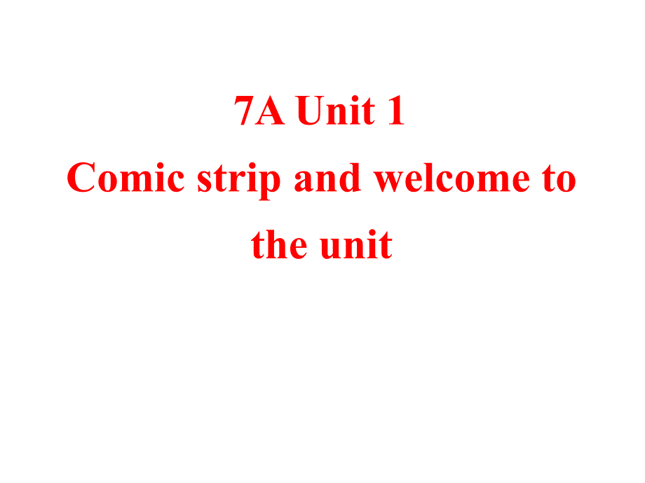 教育专题：七年级英语上册Unit-1--welcome-to-the-unit_第1页