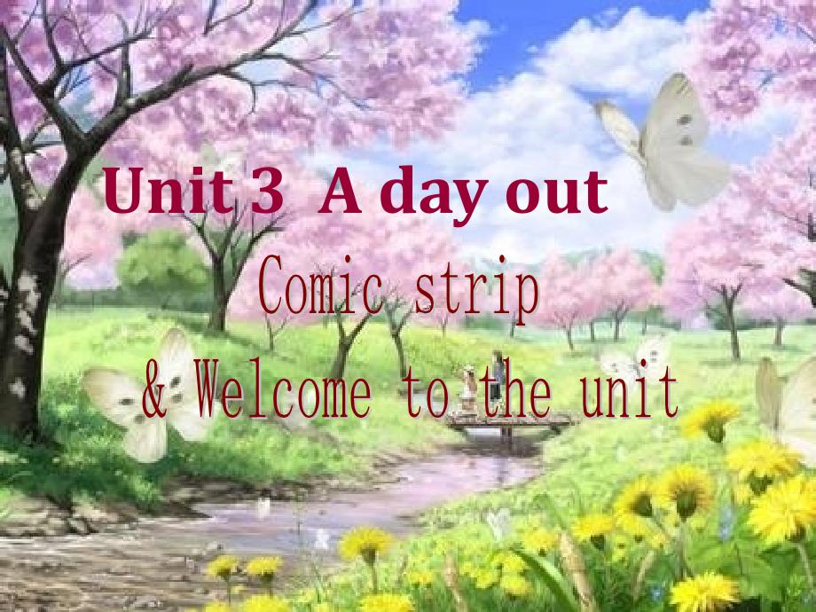 Unit 3 A day out Welcome to the unit课件牛津译林版八年级上册_第1页