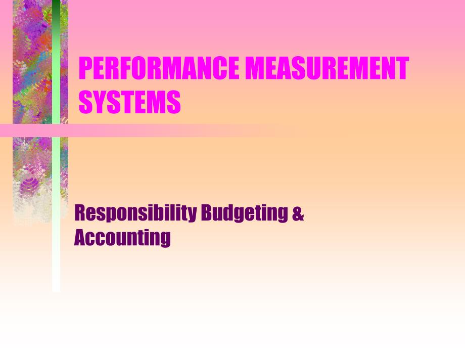 PERFORMANCE MEASUREMENT SYSTEMS：绩效测量系统_第1页