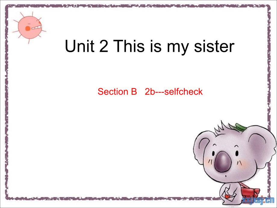 Unit 2 This is my sister (Section B)_第1页