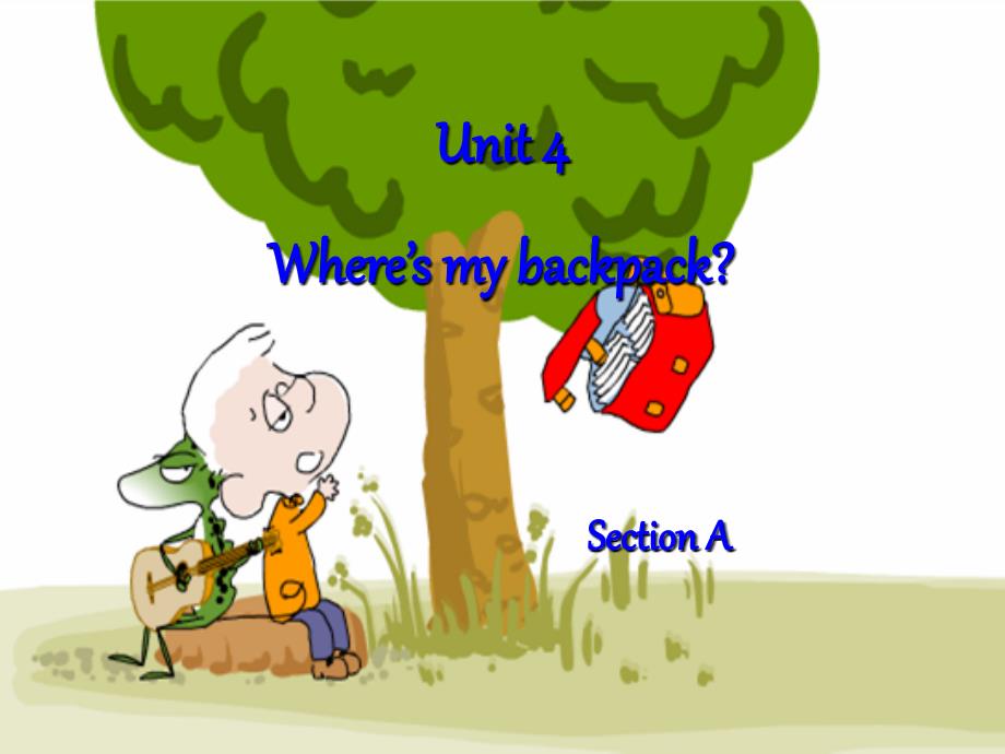 Unit 4 Where is my backpack 第一课时公开课_第1页