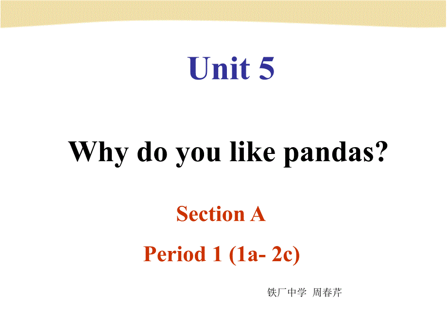 七年级英语下册《Unit5 Why do you like pandas Section A》课件_第1页