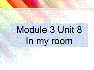 二年级英语上册 Unit 8 In my room课件4 牛津上海版