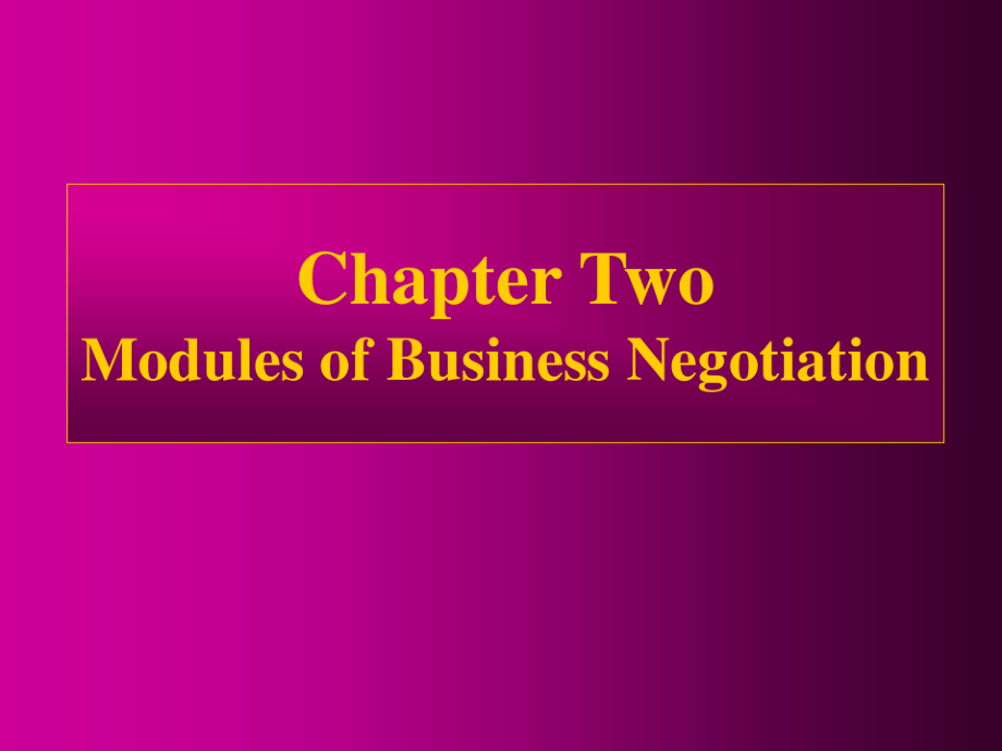 商务英语谈判-chapter2modulesofbusinessnegotiation资料_第1页